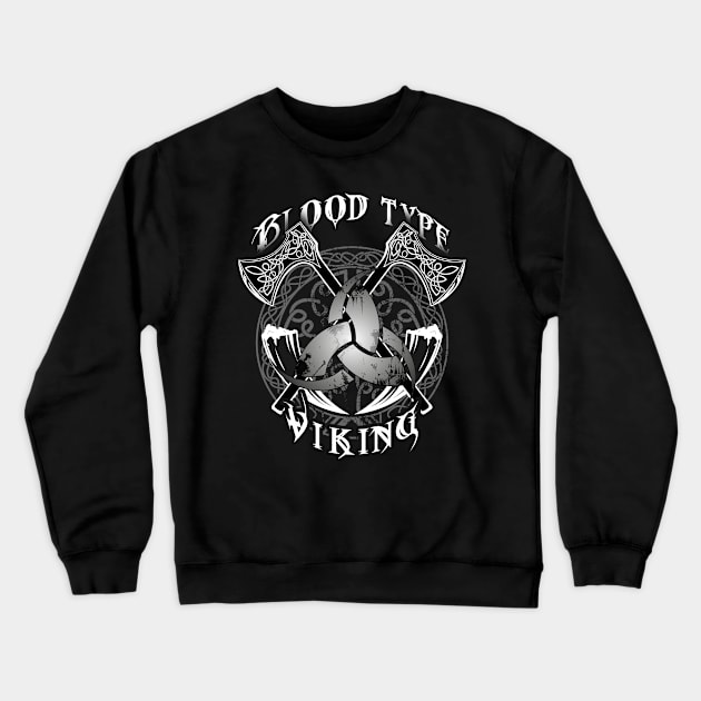 Blood Type Viking, Norse, celtic knots Crewneck Sweatshirt by Lenny241